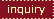 inquiry